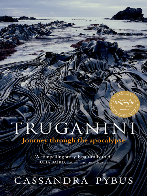 Title details for Truganini by Cassandra Pybus - Available